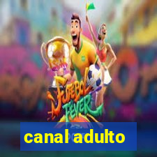 canal adulto